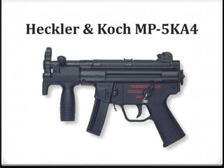 Heckler & Koch MP-5KA4

 