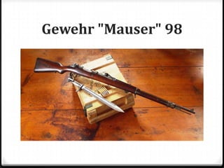 Gewehr "Mauser" 98

 