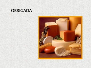 OBRIGADA
 