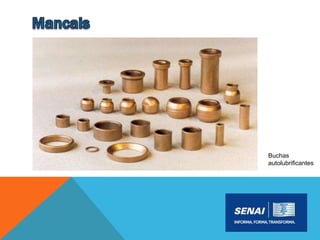 Buchas
autolubrificantes
 