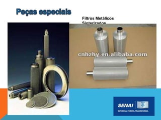 Filtros Metálicos
Sinterizados
 