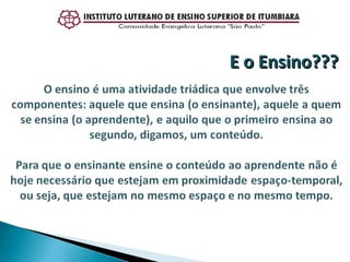 E o Ensino??? 