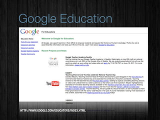 Google Education




HTTP://WWW.GOOGLE.COM/EDUCATORS/INDEX.HTML
 