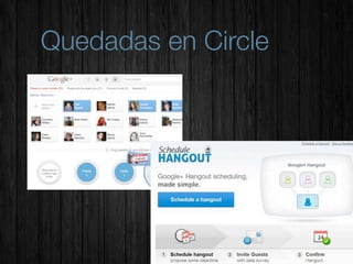 Quedadas en Circle
 