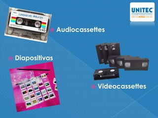 Audiocassettes
 Diapositivas
 Videocassettes
 