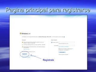 Pagina principal para registrarse




              Regístrate
 