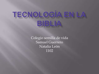 Colegio semilla de vida
   Samuel Guerrero
     Natalia León
         1102
 