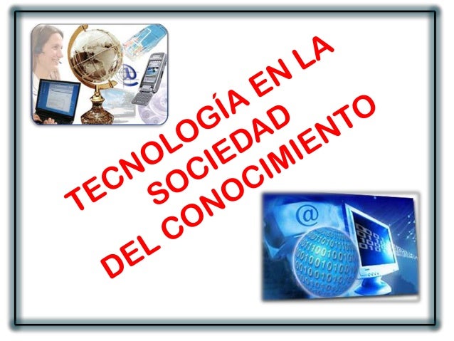 Tecnologia En La Sociedad Del Conocimiento