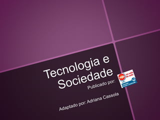 Tecnologia e sociedade