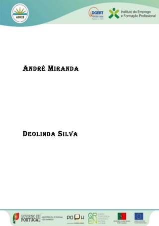 ANDRÉ MIRANDA
DEOLINDA SILVA
 