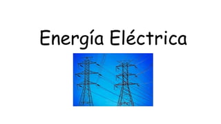 Energía Eléctrica
 
