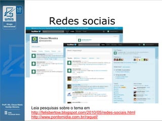 Redes sociais




Leia pesquisas sobre o tema em
http://felisbertow.blogspot.com/2010/05/redes-sociais.html
http://www.pontomidia.com.br/raquel/
 