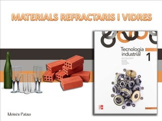 Materials refractaris i vidres - Moisès Palau