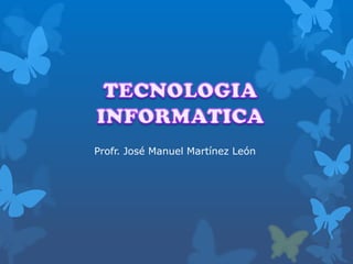 Profr. José Manuel Martínez León
 