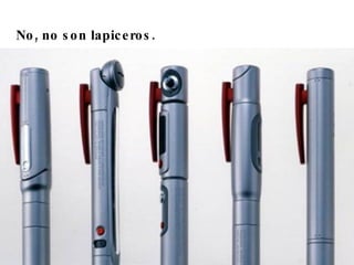 No, no son lapiceros.  