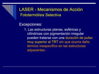 LASER Interacción de la luz láser y los tejidosLa ley de Grothus-Draper afirma:Sólo puede haber efecto tisular si la luz es absorbida. Solamente el 4-7% de la luz es reflejada por la piel.  Ni la luz reflejada ni la luz transmitida tiene efecto tisular
