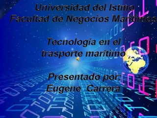 Universidad del IstmoFacultad de Negocios Marítimos Tecnología en el trasporte marítimo Presentado por:Eugene  Carrera  