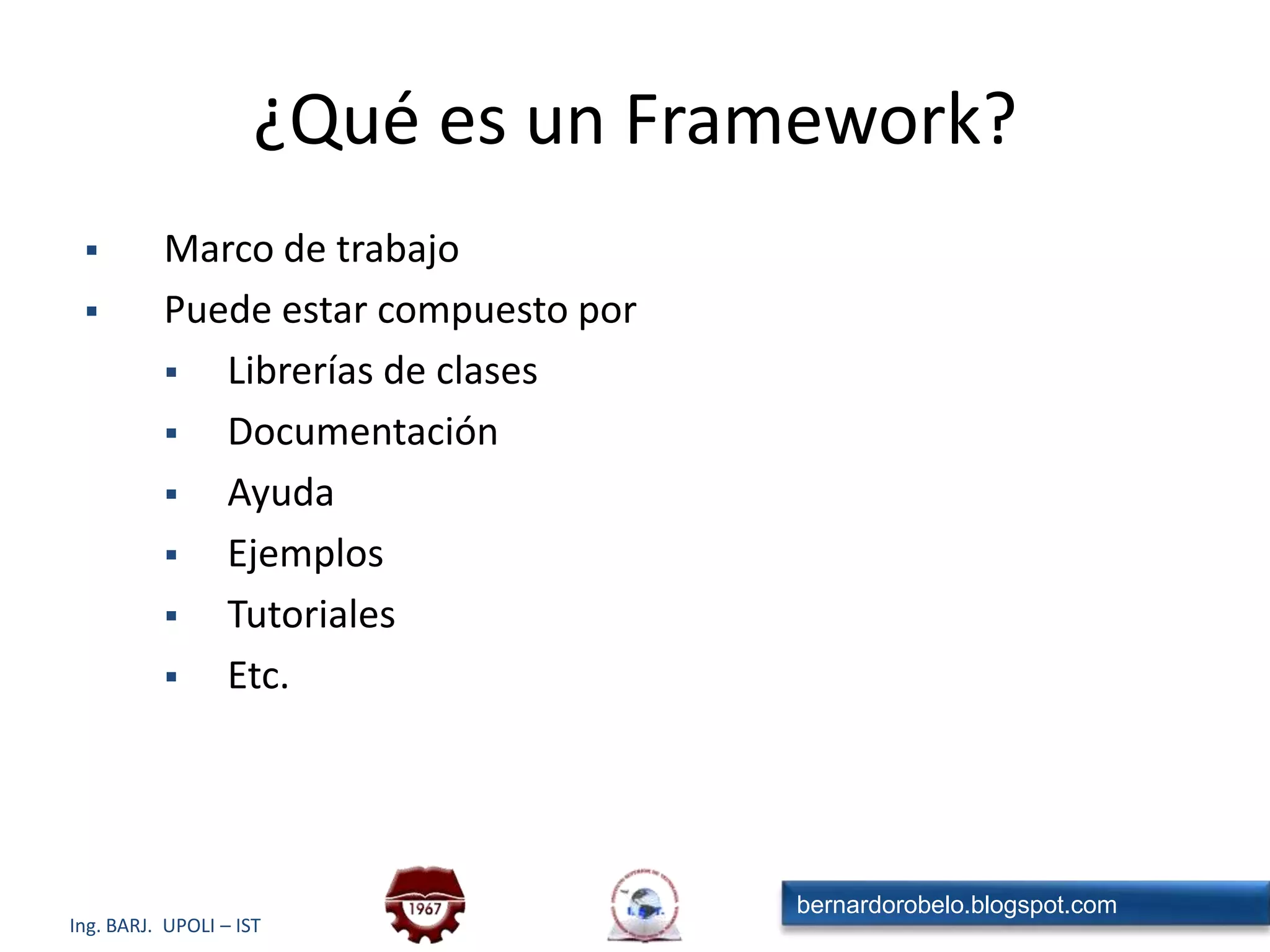 ¿Qué es un Framework?Marco de trabajo