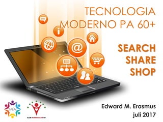 TECNOLOGIA
MODERNO PA 60+
Edward M. Erasmus
juli 2017
SEARCH
SHARE
SHOP
 