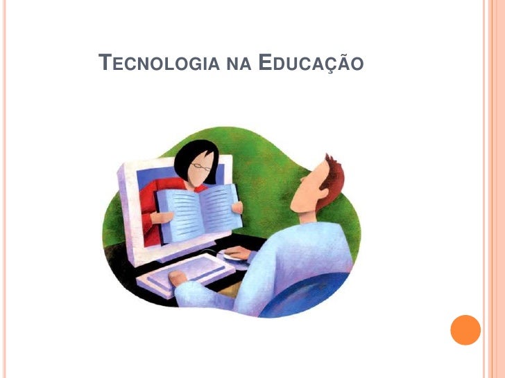 TECNOLOGIA NA EDUCAÇÃO 