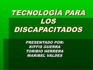 Tecnologia para los discapacitados