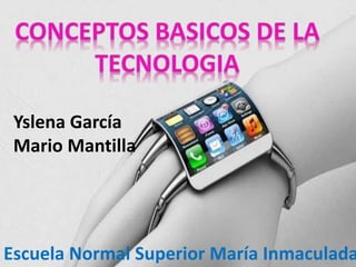 Yslena García
Mario Mantilla
Escuela Normal Superior María Inmaculada
 