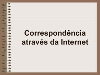 Correspondência através da Internet 