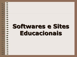 Softwares e Sites Educacionais 