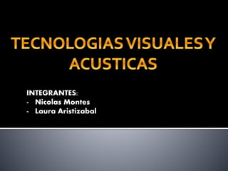 INTEGRANTES:
- Nicolas Montes
- Laura Aristizabal

 
