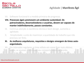 Agilidade | Ferramentas
http://www.google.com/enterprise/apps/business
https://trello.com
http://basecamp.com
 