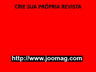 CRIE SUA PRÓPRIA REVISTA
 