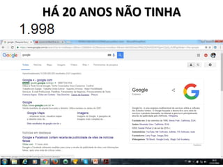 HÁ 20 ANOS NÃO TINHA
 