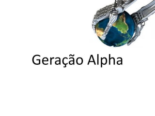 Geração Alpha
 