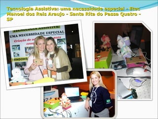 Tecnologia Assistiva: uma necessidade especial - Etec Manoel dos Reis Araujo - Santa Rita do Passa Quatro - SP 