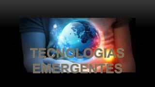 Tecnologias emergentes-.pptx