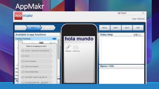 AppMakr 
AppMakr es una plataforma que permite crear apps que distribuya 
el contenido que crea una empresa en su web en pocos segundos. 
 
