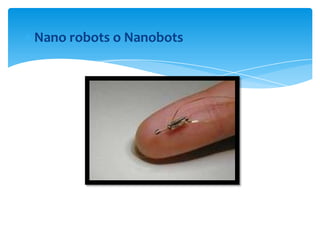 Nano robots o Nanobots

 