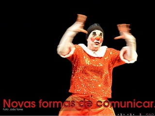 Novas formas de comunicar.Novas formas de comunicar.Foto: João Torres
 