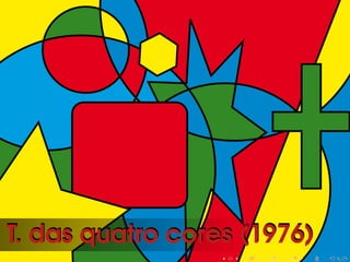 T. das quatro cores (1976)T. das quatro cores (1976)
 