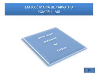 EM JOSÉ MARIA DE CARVALHO POMPÉU - MG 