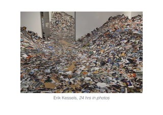Erik Kessels, 24 hrs in photos
 