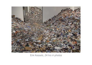 Erik Kessels
In almost every picture, 2010
 