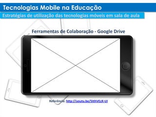 Ferramentas de Colaboração - Google Drive




       Referência: http://youtu.be/5tthVEzX-UI
 