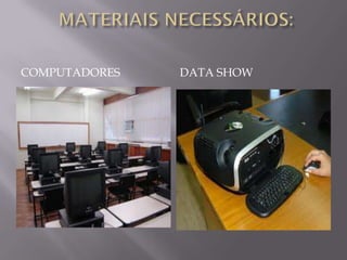 COMPUTADORES   DATA SHOW
 