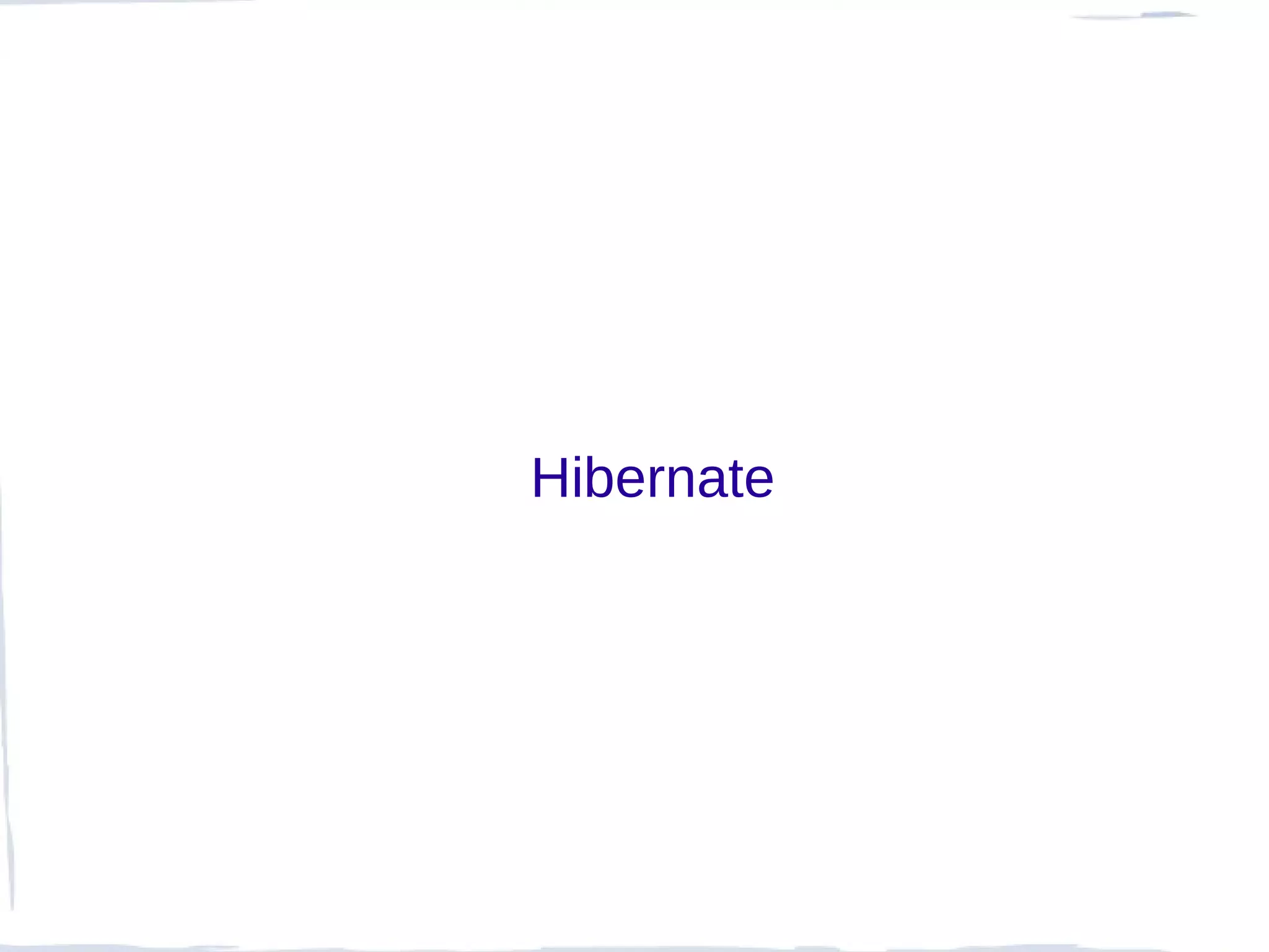 Hibernate
 