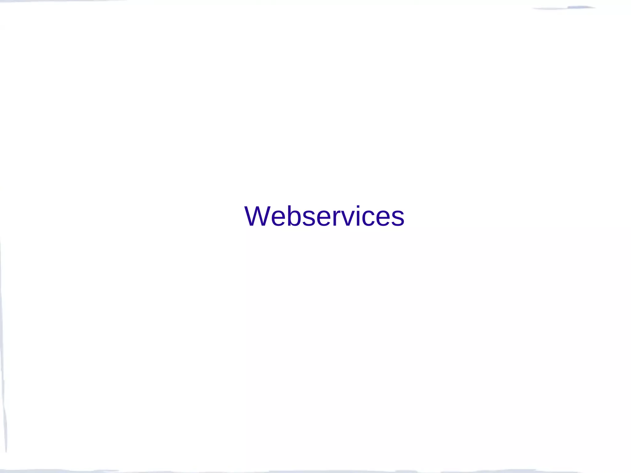 Webservices
 