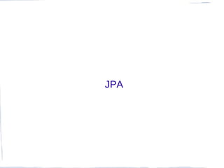 JPA
 