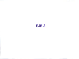 EJB 3
 