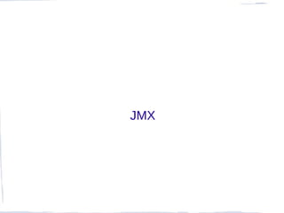 JMX
 