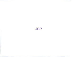JSP
 